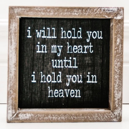 Framed Wooden Sign - Hold You In My Heart
