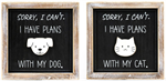 Double Sided Wooden Sign - Sorry, I can't have plans