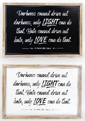 Double Sided Wooden Sign - Darkness Cannot Drive Out Darkness, (Reversible)