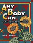 Quilting Book - Anybody Can Learn to Quilt