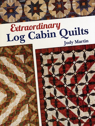 Quilting Book - Extraordinary Log Cabin Quilts - By Judy Martin