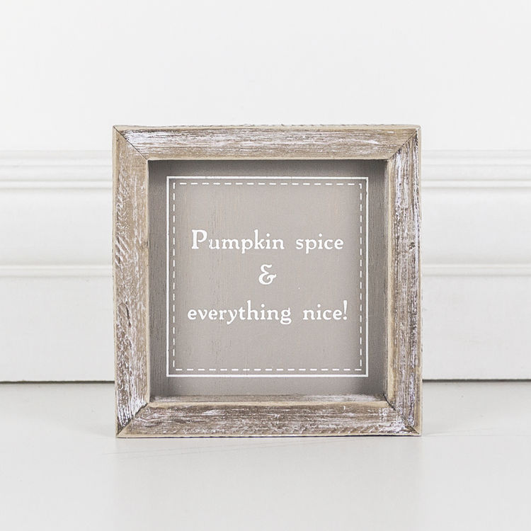 Wood Frame Sign - Pumpkin Spice & Everything Nice