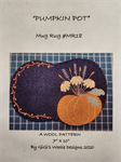 Gigi's Wool Patterns - Mug Rug Pattern - Pumpkin Pot - #MR18