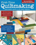 Quilting Book - First Time Quiltmaking -  Learning to Quilt in Six Easy Lessons