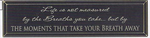 PLAQUE - LIFE IS NOT MEASURED 10X36 (BLACK)