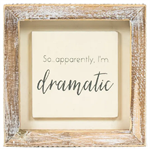 Wood Framed Sign - Dramatic